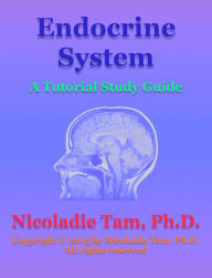 Title: Endocrine System: A Tutorial Study Guide, Author: Nicoladie Tam