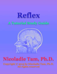 Title: Reflexes: A Tutorial Study Guide, Author: Nicoladie Tam