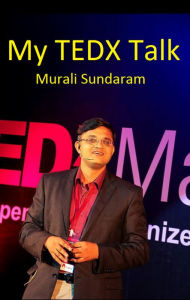 Title: My TEDx Talk, Author: Murali Sundaram