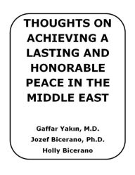 Title: Thoughts on Achieving a Lasting and Honorable Peace in the Middle East, Author: Jozef Bicerano