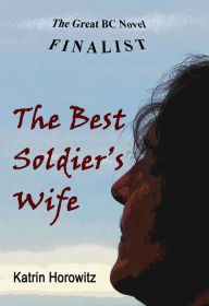 Title: The Best Soldier's Wife, Author: Katrin Horowitz