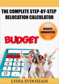 Title: The Complete Step-by-Step Relocation Calculator, Author: Lydia Evdoxiadi