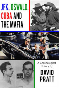 Title: JFK, Oswald, Cuba, and the Mafia, Author: David Pratt