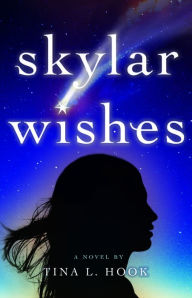 Title: Skylar Wishes, Author: Tina L. Hook