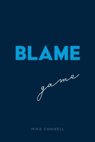 Title: Blame Game, Author: Mike Connell