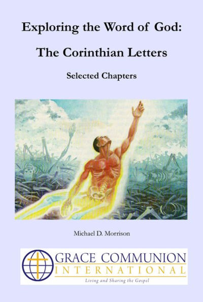 Exploring the Word of God: The Corinthian Letters: Selected Chapters