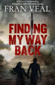 Title: Finding My Way Back (Finding My Escape Series - Book 2), Author: Fran Veal