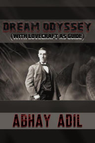 Title: Dream Odyssey (With Lovecraft As Guide), Author: Abhay Adil