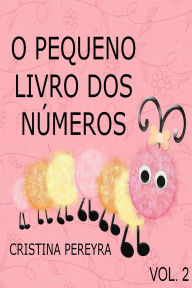 Title: O Pequeno Livro dos Números - Vol. 2, Author: Cristina Pereyra