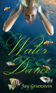 Title: Water Dance, Author: Jay Greenstein