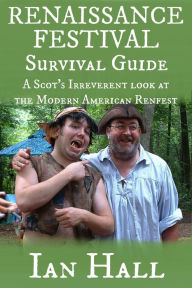 Title: Renaissance Festival Survival Guide, Author: Ian Hall