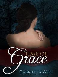 Title: Time of Grace, Author: Gabriella  West