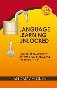 Title: Language Learning Unlocked, Author: Andrew Weiler