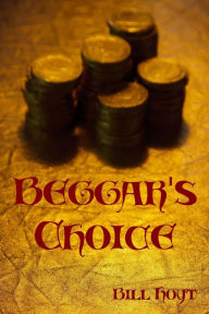 Title: Beggar's Choice, Author: Bill Hoyt