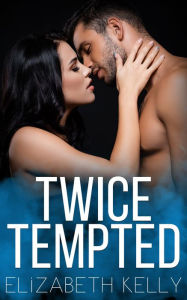 Title: Twice Tempted, Author: Elizabeth Kelly