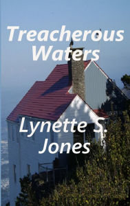 Title: Treacherous Waters, Author: Lynette S. Jones