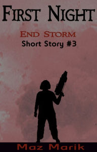 Title: First Night: End Storm Short Story #3, Author: Maz Marik