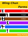 Wing Chun Forms: Large Images Edition