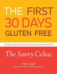 Title: The First 30 Days Gluten Free, Author: Amy Leger