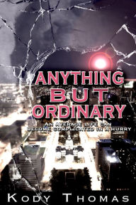 Title: Anything But Ordinary, Author: Kody Thomas