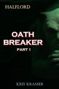 Title: Oath Breaker Part 1, Author: Kris Kramer