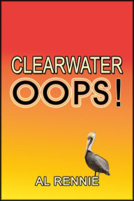 Title: Clearwater Oops!, Author: Al Rennie