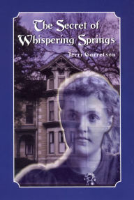 Title: The Secret of Whispering Springs, Author: Jerri Garretson