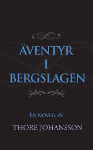 Title: Äventyr i Bergslagen, Author: Thore Johansson