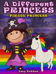 Title: A Different Princess: Pirate Princess, Author: Amy Potter