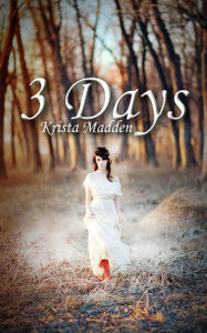 Title: 3 Days, Author: Krista Madden