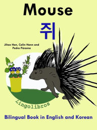 Title: Bilingual Book in English and Korean: Mouse - jwi - Learn Korean Series, Author: LingoLibros