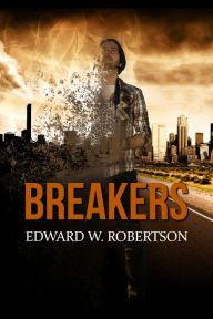 Title: Breakers, Author: Edward W. Robertson