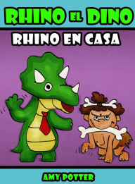 Title: Rhino el Dino: Rhino en Casa, Author: Amy Potter