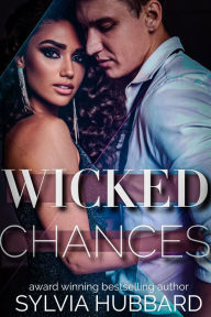 Title: Wicked Chances, Author: Sylvia Hubbard