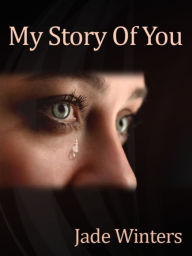 Title: My Story Of You, Author: Jade Winters