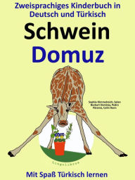 Title: Zweisprachiges Kinderbuch in Deutsch und T?rkisch: Schwein - Domuz - Die Serie zum T?rkisch Lernen, Author: LingoLibros