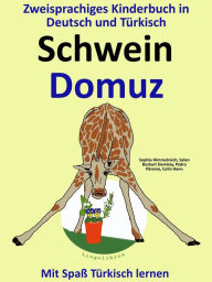 Title: Zweisprachiges Kinderbuch in Deutsch und Türkisch: Schwein - Domuz - Die Serie zum Türkisch Lernen (Mit Spaß Türkisch lernen, #2), Author: ColinHann