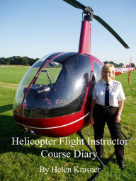 Title: Helicopter Flight Instructor Course Diary, Author: Helen Krasner