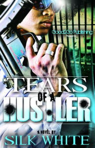 Title: Tears of a Hustler, Author: Silk White