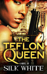 Title: The Teflon Queen, Author: Silk White