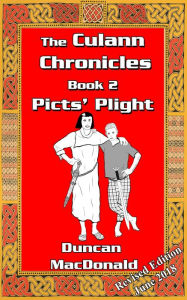 Title: The Culann Chronicles, Book 2, Picts' Plight, Author: Duncan MacDonald