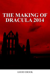 Title: The Making Of Dracula 2014 Film, Author: Good Ebook