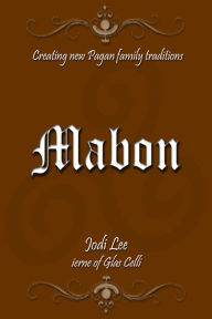 Title: Mabon: Creating New Pagan Family Traditions, Author: Jodi Lee