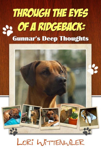 Through the Eyes of a Ridgeback:Gunnar's Deep Thoughts