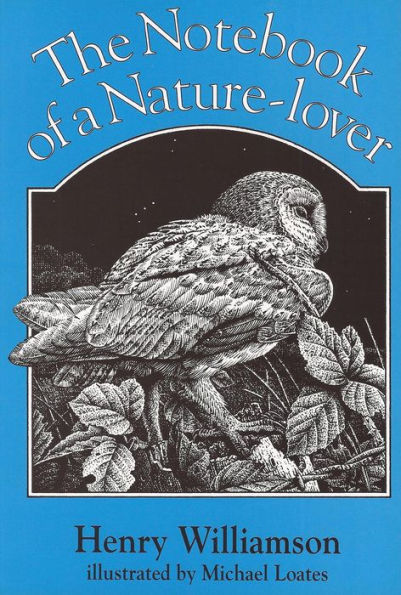 The Notebook of a Nature-lover (Henry Williamson Collections, #12)
