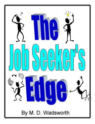 Title: The Job Seeker's Edge, Author: M. D. Wadsworth