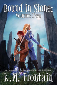 Title: Bound in Stone: Volume Two, Author: K.M. Frontain
