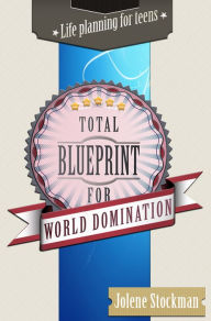 Title: Total Blueprint for World Domination, Author: Jolene Stockman