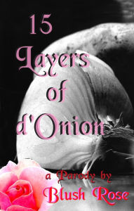 Title: 15 Layers of d'Onion, Author: Blush Rose