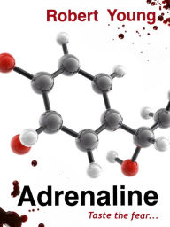 Title: Adrenaline, Author: Robert Young